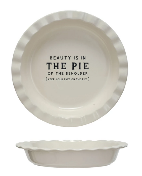 Stoneware Pie Dish, "Beauty Is In The Pie..."
