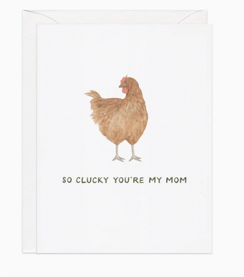Clucky You're My Mom Mother's Day Card
